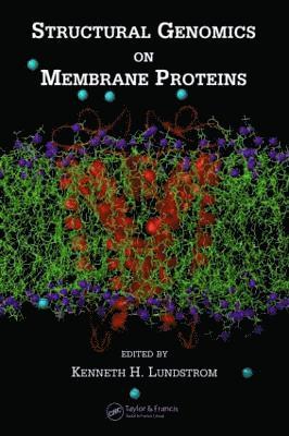 Kenneth H. Lundstrom - Structural Genomics on Membrane Proteins, Inbunden