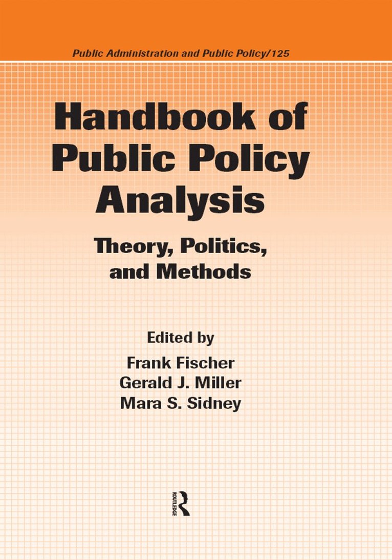 Frank Fischer, Gerald J. Miller, USA) Fischer, Frank (Rutgers University, Newark, New Jersey, USA) Miller, Gerald J. (Rutgers University, Newark, New Jersey - Handbook of Public Policy Analysis, Inbunden