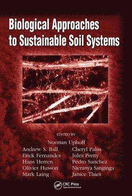 bokomslag Biological Approaches to Sustainable Soil Systems