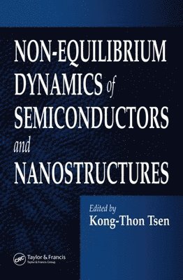 Kong-Thon Tsen, USA) Tsen, Kong-Thon (Arizona State University, Tempe - Non-Equilibrium Dynamics of Semiconductors and Nanostructures, Inbunden