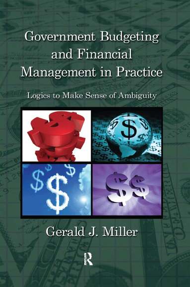 Gerald J. Miller - Government Budgeting and Financial Management in Practice, Inbunden