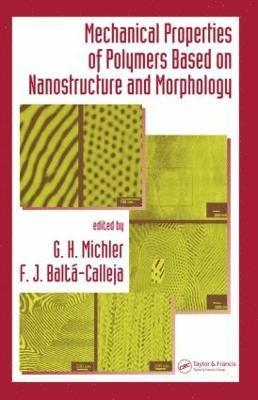 Mechanical Properties of Polymers based on Nanostructure and Morphology 1