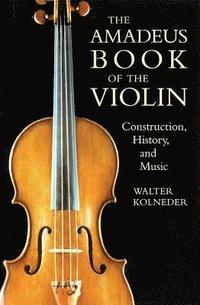 bokomslag The Amadeus Book of the Violin