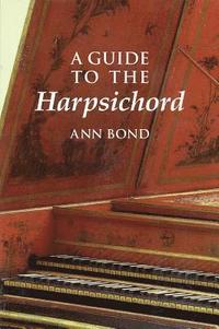 bokomslag A Guide to the Harpsichord
