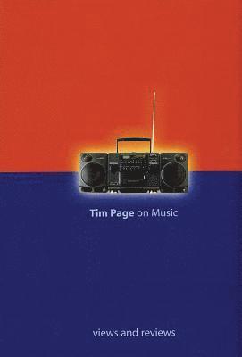Tim Page - Tim Page on Music, Inbunden