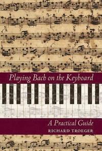 bokomslag Playing Bach on the Keyboard: A Practical Guide