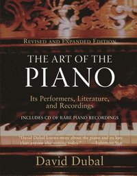 bokomslag The Art of the Piano: Its Performers, Literature and Recordings