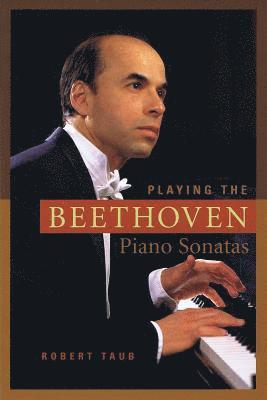 bokomslag Playing the Beethoven Piano Sonatas