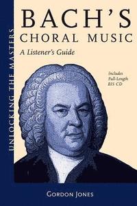 bokomslag Bach's Choral Music: A Listener's Guide [With CD (Audio)]