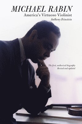 Michael Rabin - America's Virtuoso Violinist