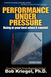 Performance Under Pressure: Being at your best when it counts! 1