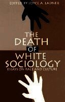 Ladner, Joyce A. Ladner - Death of White Sociology, Häftad