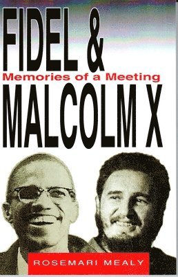 bokomslag Fidel and Malcolm: Memories of a Meeting