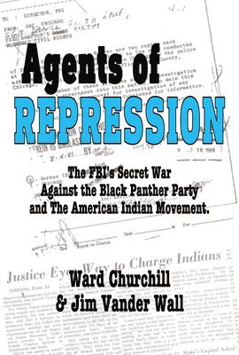 bokomslag Agents of Repression: The Fbi's Secret Wars Against the Black Panther Party and the American Indian Movement