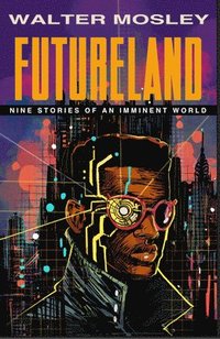 bokomslag Futureland: Nine Stories of an Imminent World