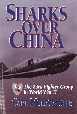 bokomslag Sharks Over China: The 23rd Fighter Group in World War II