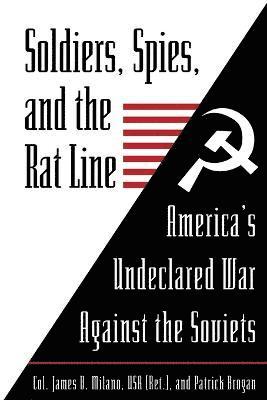 bokomslag Soldiers, Spies, and the Rat Line
