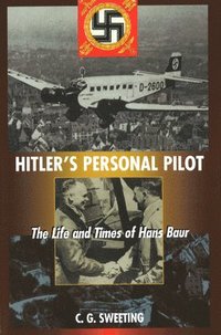 bokomslag Hitler's Personal Pilot