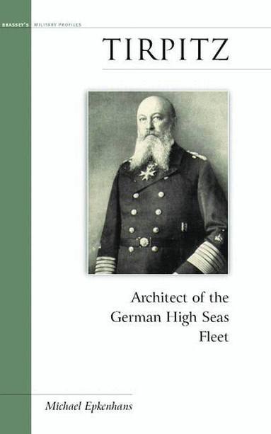 Michael Epkenhans - Tirpitz, Inbunden