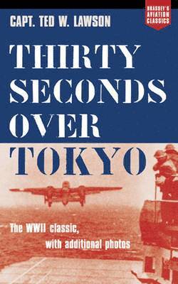 Peter B. Mersky, Ted W. Lawson, Ted W Lawson - Thirty Seconds Over Tokyo, Häftad