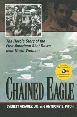 bokomslag Chained Eagle: The Heroic Story of the First American Shot Down Over North Vietnam