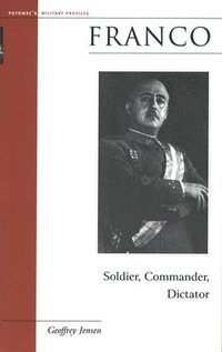bokomslag Franco: Soldier, Commander, Dictator