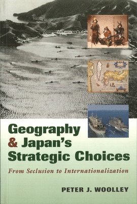 Peter J. Woolley, Peter J Woolley - Geography and Japan's Strategic Choices, Häftad