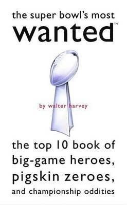 bokomslag The Super Bowl's Most Wanted