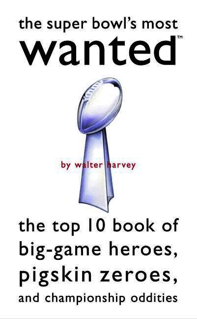 Super Bowl's Most Wanted