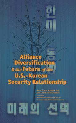 Alliance Diversification and the Future of the U.S.-Korean Security Relationship 1