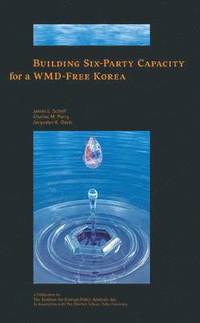 bokomslag Building Six-Party Capacity for a WMD-Free Korea