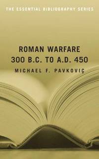 bokomslag Roman Warfare, 300 B.C. to A.D. 450
