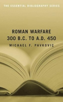 Roman Warfare, 300 B.C. to A.D. 450 1