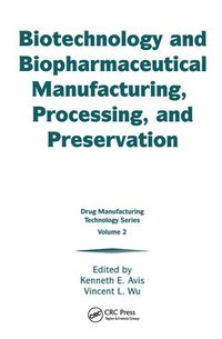 bokomslag Biotechnology and Biopharmaceutical Manufacturing, Processing, and Preservation