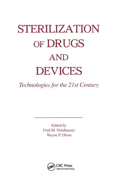 Fred M. Nordhauser, Wayne P. Olson - Sterilization of Drugs and Devices, Inbunden