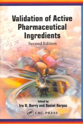 Ira R. Berry, Daniel Harpaz - Validation of Active Pharmaceutical Ingredients, Inbunden