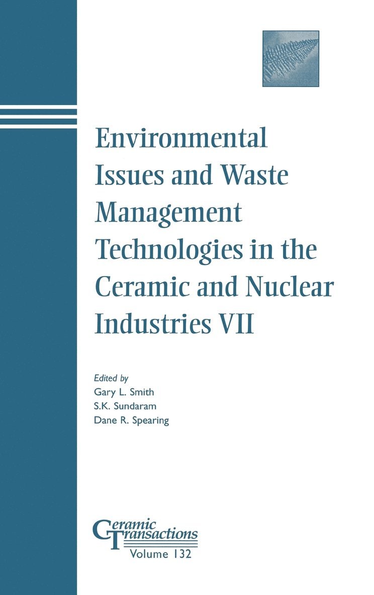 Environmental Issues and Waste Management Technologies in the Ceramic and Nuclear Industries VII 1
