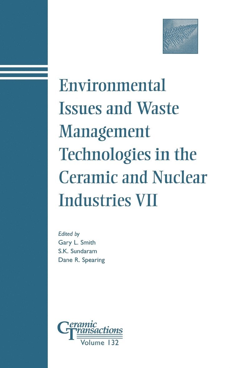 Smith, Spearing DR, Gary L. Smith, S. K. Sundaram, Dane R. Spearing, Gary L Smith, S K Sundaram, Dane R Spearing - Environmental Issues and Waste Management Technologies in the Ceramic and Nuclear Industries VII, Inbunden
