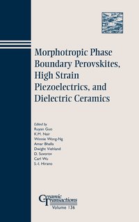 bokomslag Morphotropic Phase Boundary Perovskites, High Strain Piezoelectrics, and Dielectric Ceramics