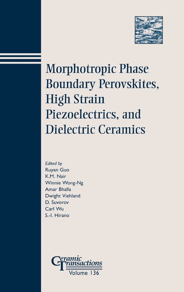Guo, Bhalla A, Ruyan Guo, K. M. Nair, Winnie Wong-Ng, Amar S. Bhalla, Dwight Vieland, D. Suvorov, Carl Wu, S.-I. Hirano, K M Nair, Amar S Bhalla, S -I Hirano - Morphotropic Phase Boundary Perovskites, High Strain Piezoelectrics, and Dielectric Ceramics, Inbunden