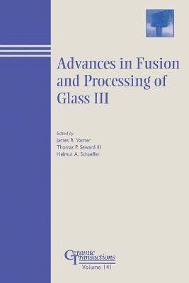 Advances in Fusion and Processing of Glass III 1