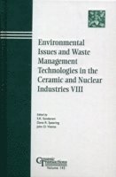 S. K. Sundaram, Dane R. Spearing, John D. Vienna - Environmental Issues and Waste Management Technologies in the Ceramic and Nuclear Industries VIII, Inbunden