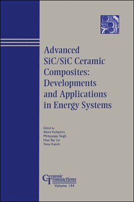 Akira Kohyama, Mrityunjay Singh, Hua-Tay Lin, Yutai Katoh - Advances in SiC / SiC Ceramic Composites, Häftad