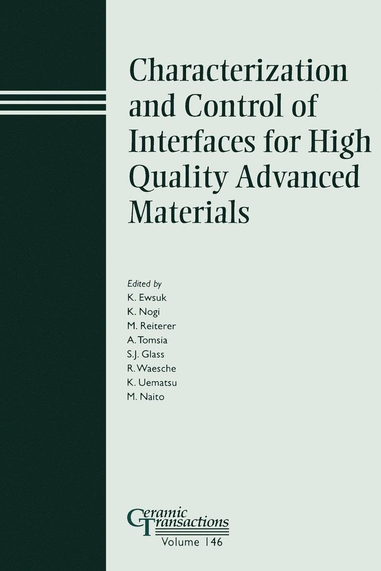 Ewsuk, Kevin Ewsuk, Kiyoshi Nogi, Markus Reiterer, Antoni Tomsia, S. Jill Glass, Rolf Waesche, Keizo Uematsu, Makio Naito, Kevin G. Ewsuk, Kevin G Ewsuk, S Jill Glass - Characterization and Control of Interfaces for High Quality Advanced Materials, Häftad