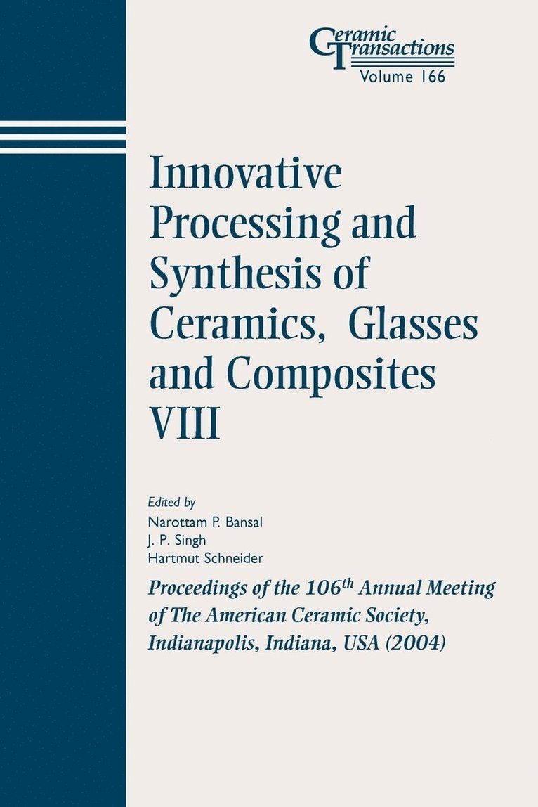 Innovative Processing and Synthesis of Ceramics, Glasses and Composites VIII 1