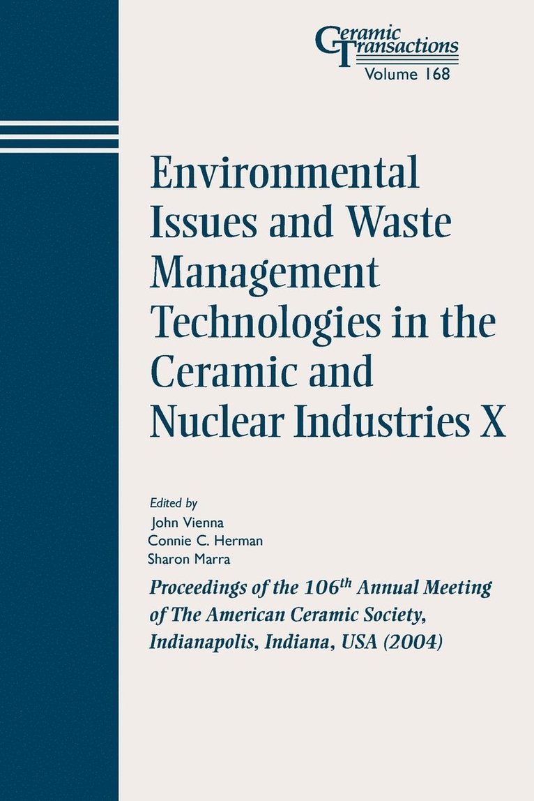 Environmental Issues and Waste Management Technologies in the Ceramic and Nuclear Industries X 1