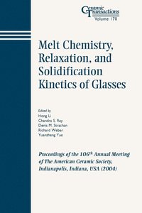 bokomslag Melt Chemistry, Relaxation, and Solidification Kinetics of Glasses