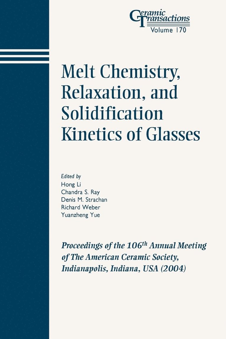 Li, Ray CS, Hong Li, Chandra S. Ray, Denis M. Strachan, Richard Weber, Yuanzheng Yue, Chandra S Ray, Denis M Strachan - Melt Chemistry, Relaxation, and Solidification Kinetics of Glasses, Häftad