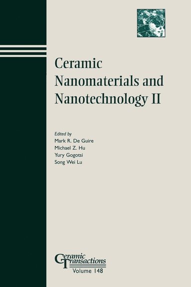 DeGuire, ACerS, Mark R. Guire, Michael Z. Hu, Yury Gogotsi, Song Wei Lu - Ceramic Nanomaterials and Nanotechnology II, Häftad