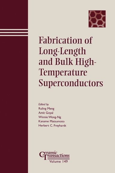 Meng, Freyhardt HC, Ruling Meng, Amit Goyal, Winnie Wong-Ng, Kaname Matsumoto, Herbert C. Freyhardt - Fabrication of Long-Length and Bulk High-Temperature Superconductors, Häftad